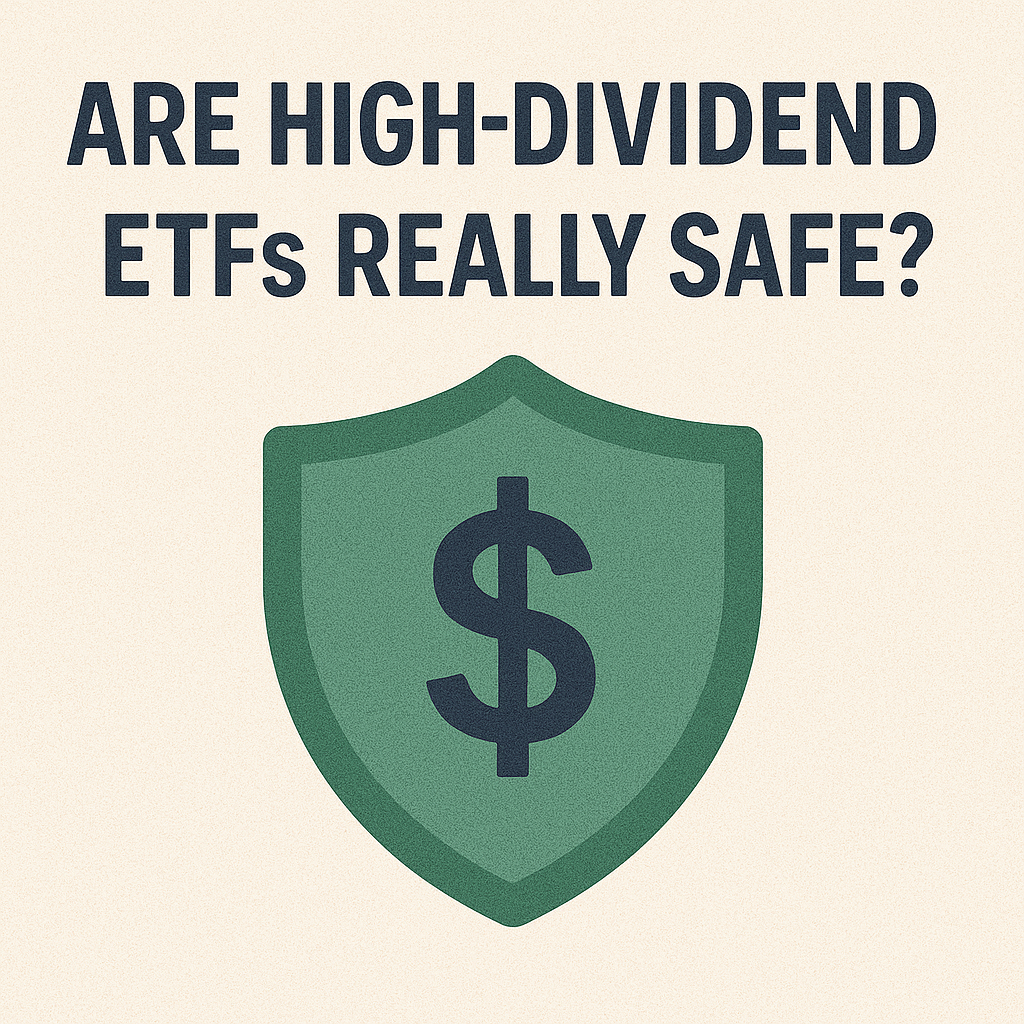 Are High-Dividend ETFs Really Safe?