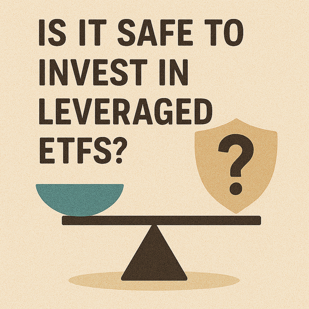 Is It Safe to Invest in Leveraged ETFs?